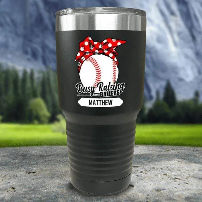 CUSTOM Busy Raising Ballers Color Printed Tumblers