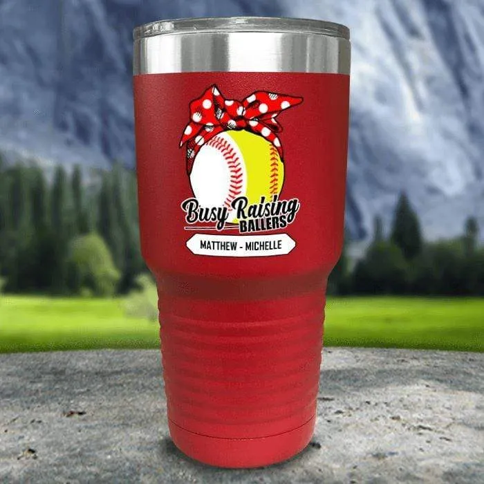 CUSTOM Busy Raising Ballers Color Printed Tumblers