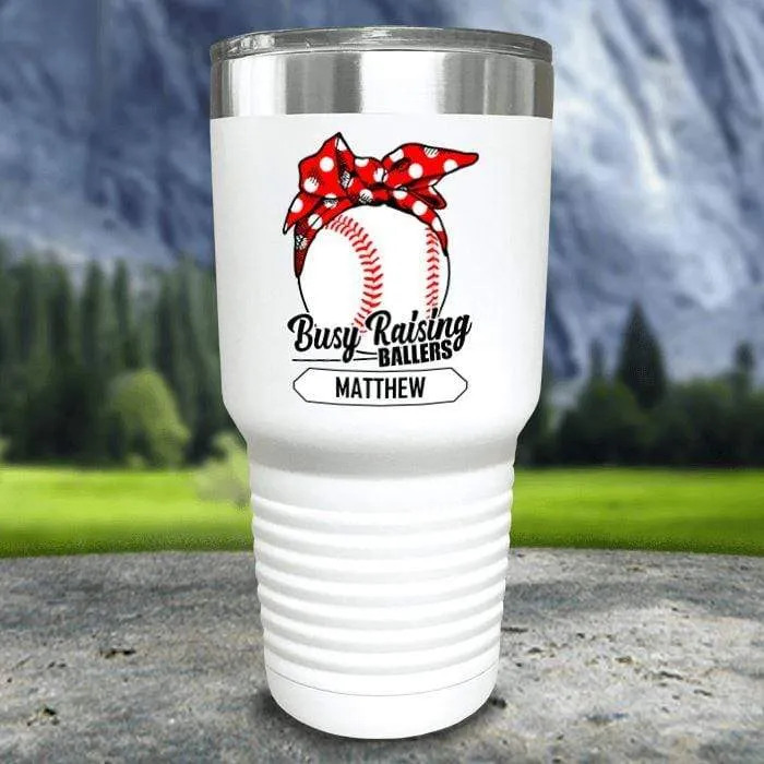 CUSTOM Busy Raising Ballers Color Printed Tumblers