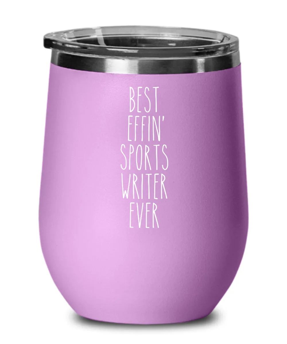 Gift For Sports Writer Best Effin' Sports Writer Ever Insulated Wine Tumbler 12oz Travel Cup Funny Coworker Gifts