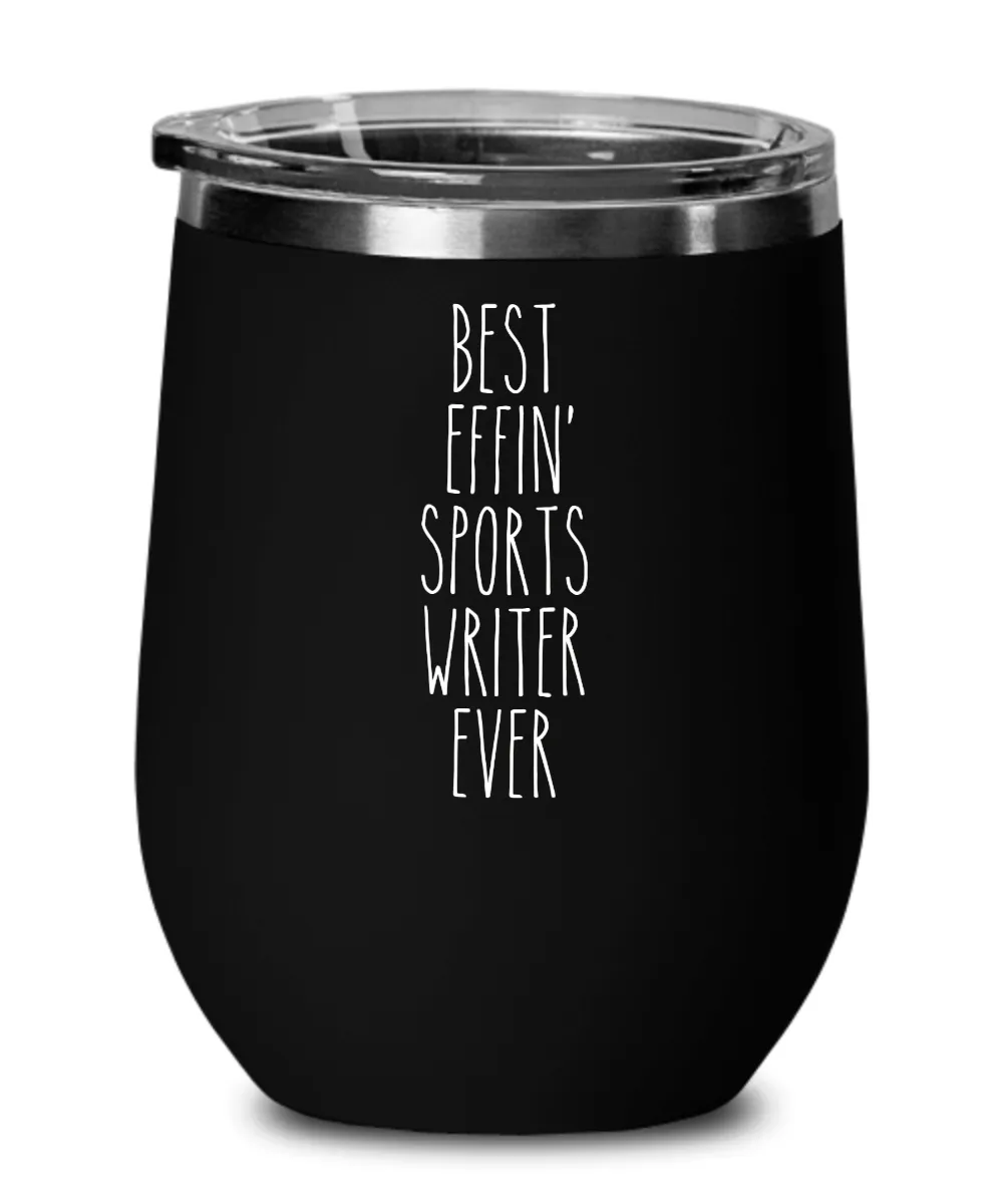 Gift For Sports Writer Best Effin' Sports Writer Ever Insulated Wine Tumbler 12oz Travel Cup Funny Coworker Gifts