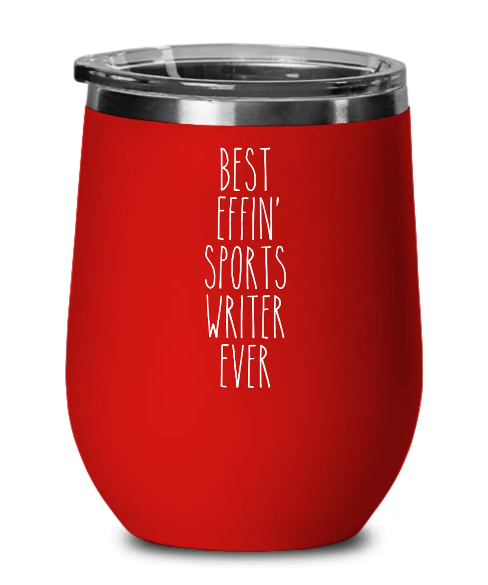 Gift For Sports Writer Best Effin' Sports Writer Ever Insulated Wine Tumbler 12oz Travel Cup Funny Coworker Gifts