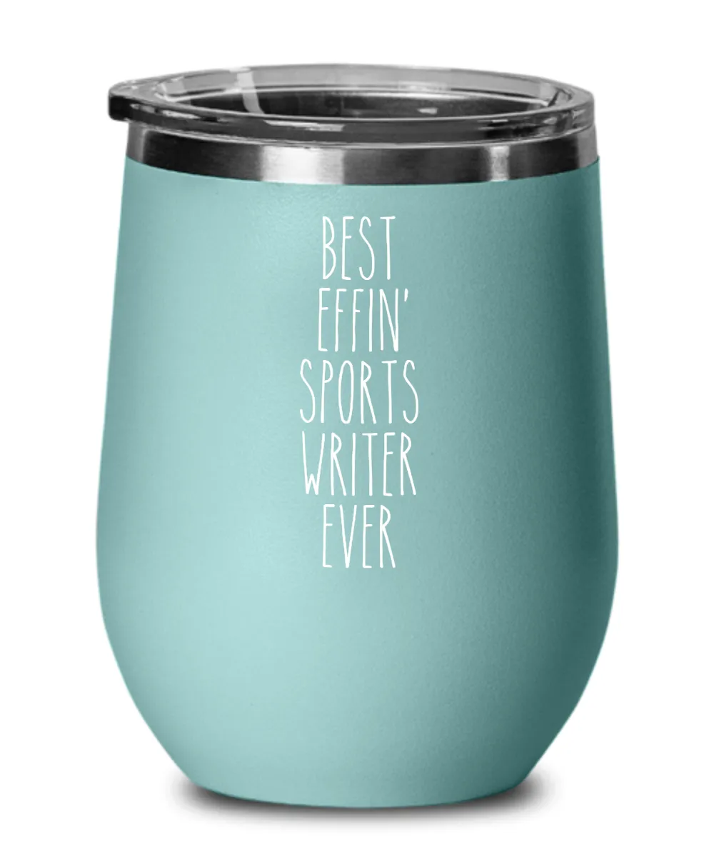 Gift For Sports Writer Best Effin' Sports Writer Ever Insulated Wine Tumbler 12oz Travel Cup Funny Coworker Gifts