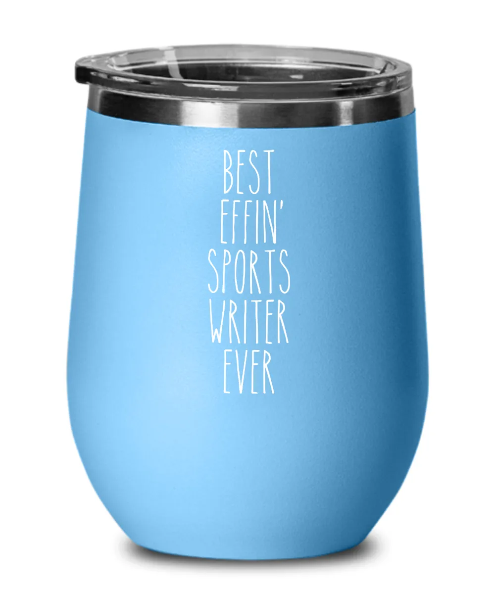 Gift For Sports Writer Best Effin' Sports Writer Ever Insulated Wine Tumbler 12oz Travel Cup Funny Coworker Gifts