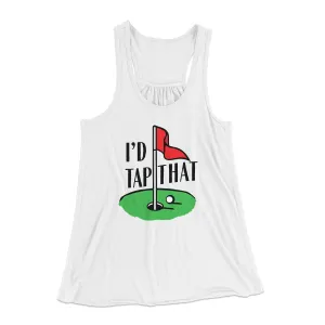 I'd Tap That Funny Women's Flowey Tank Top