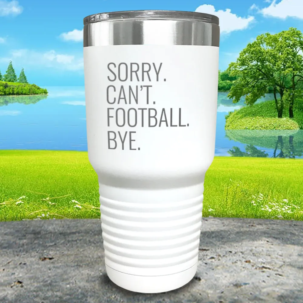 Sorry Can't Bye Personalized With Sports Engraved Tumbler