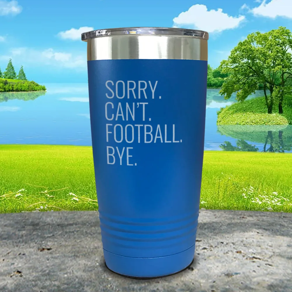 Sorry Can't Bye Personalized With Sports Engraved Tumbler